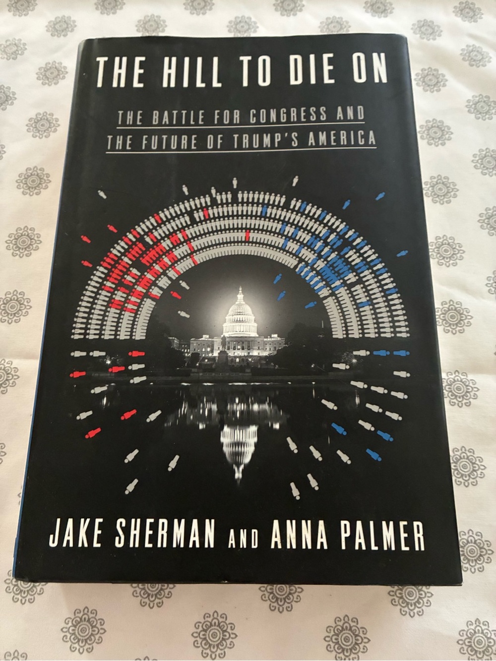 Jake Sherman and Anna Palmer - The Hill to Die On (Black Cover)